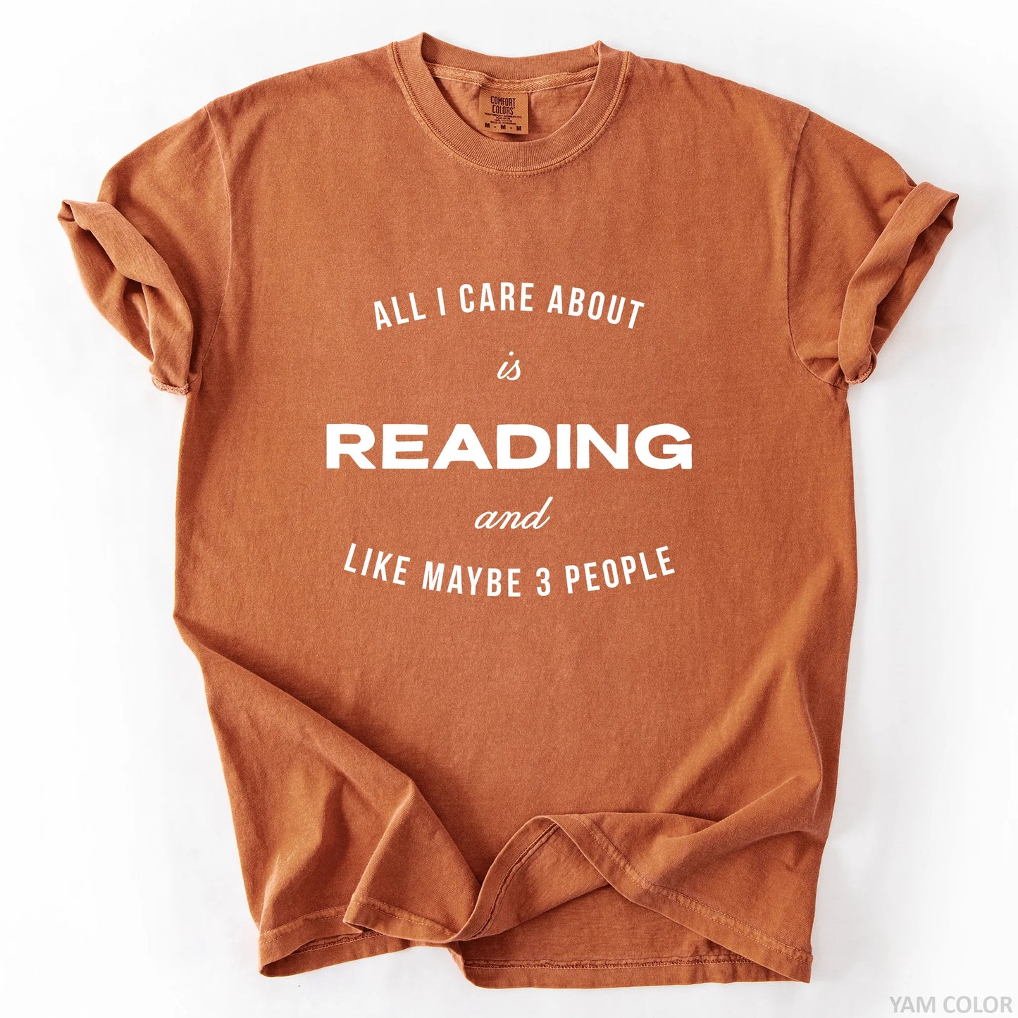All I Care About Is Reading And Like Maybe 3 People T-Shirt