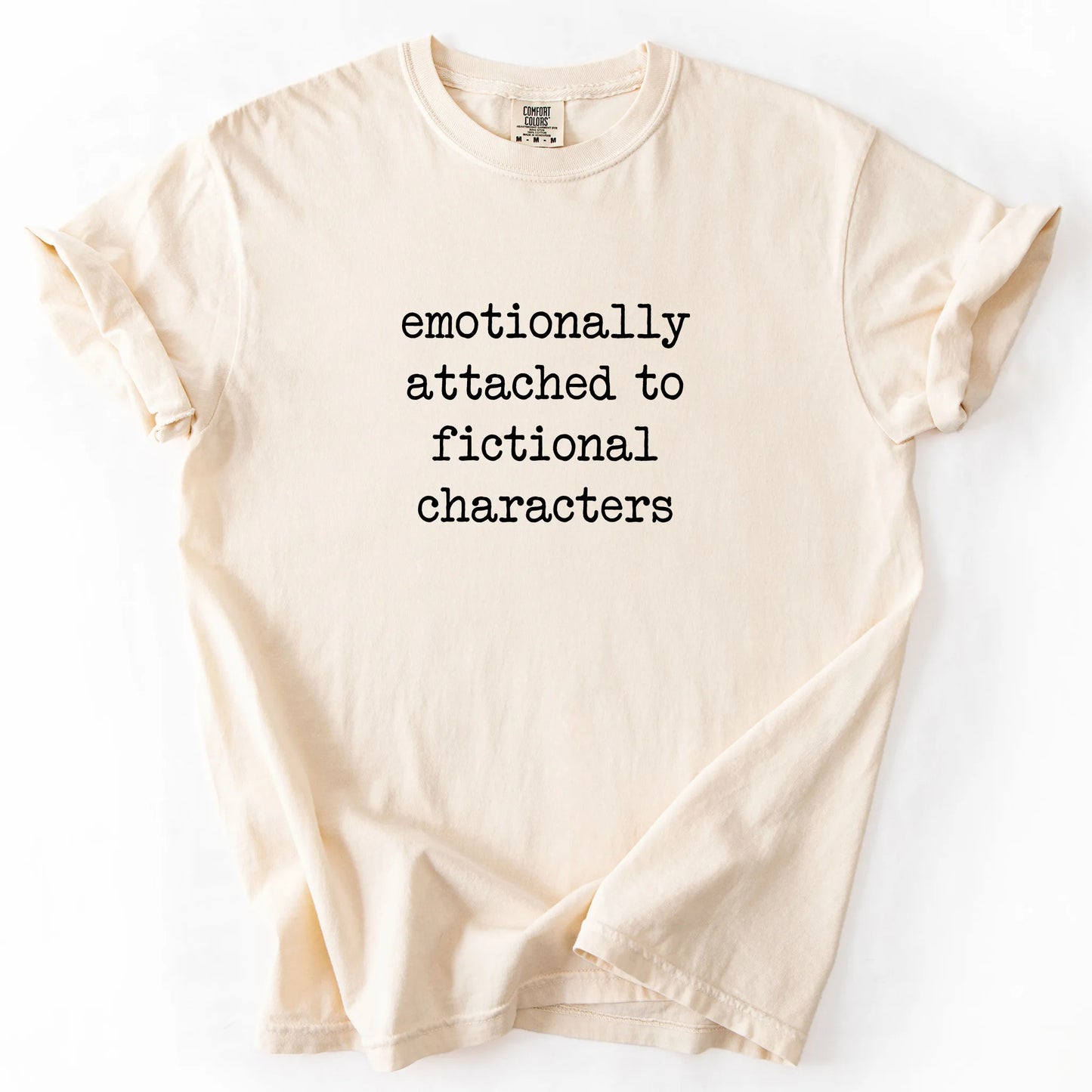 Emotionally Attached To Fictionally Characters T-Shirt