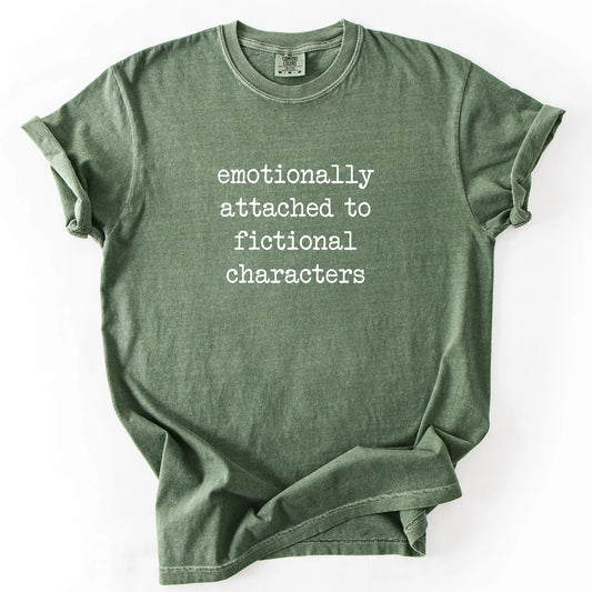 Emotionally Attached To Fictionally Characters T-Shirt