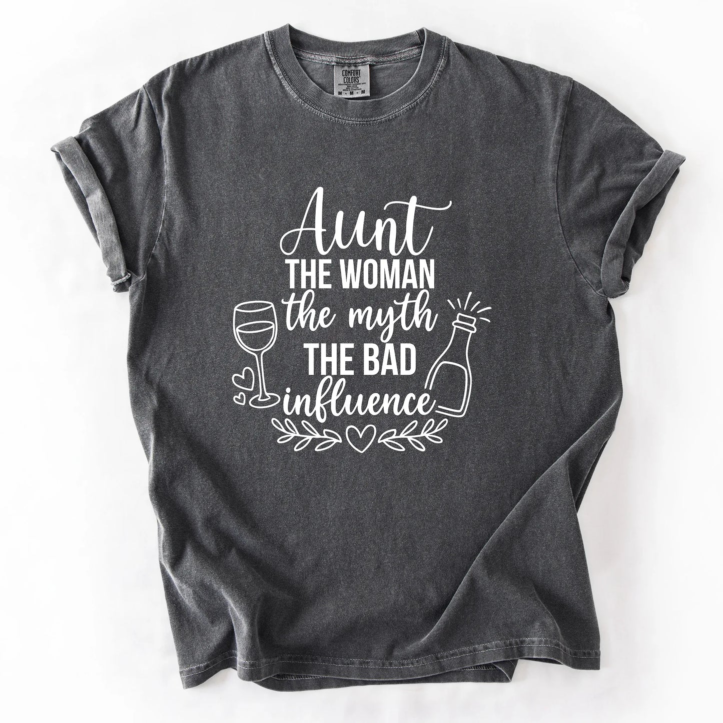 Aunt The Woman The Myth The Bad Influence T-Shirt