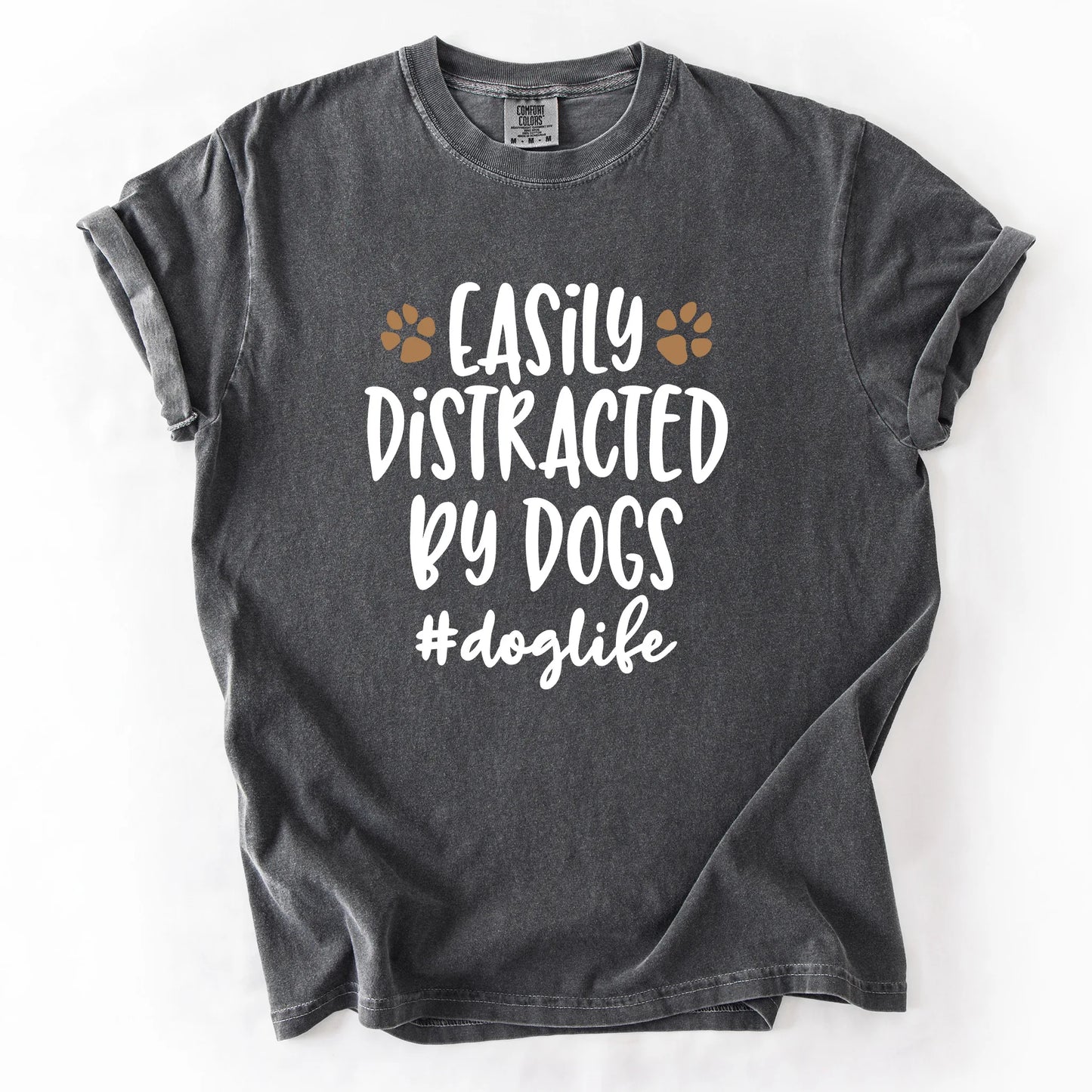 Easily Distracted By Dogs T-Shirt
