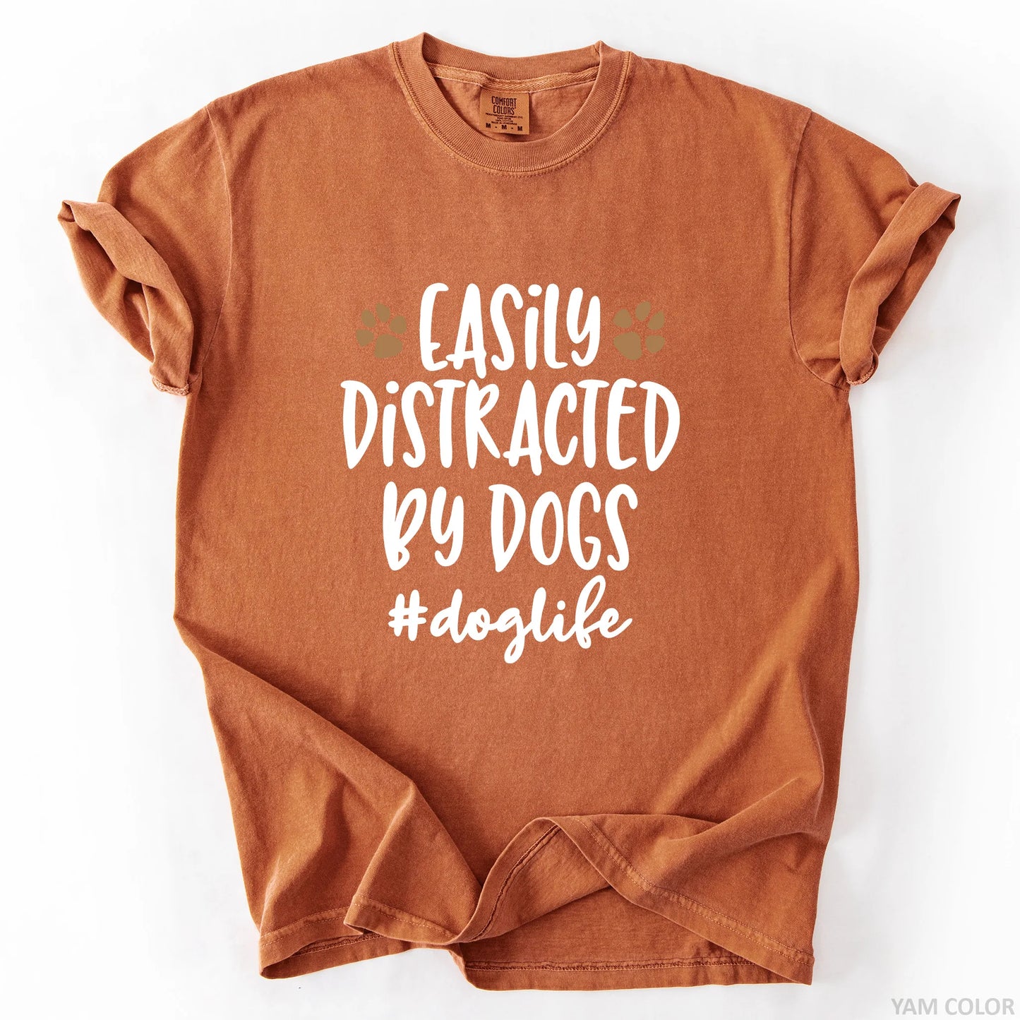 Easily Distracted By Dogs T-Shirt