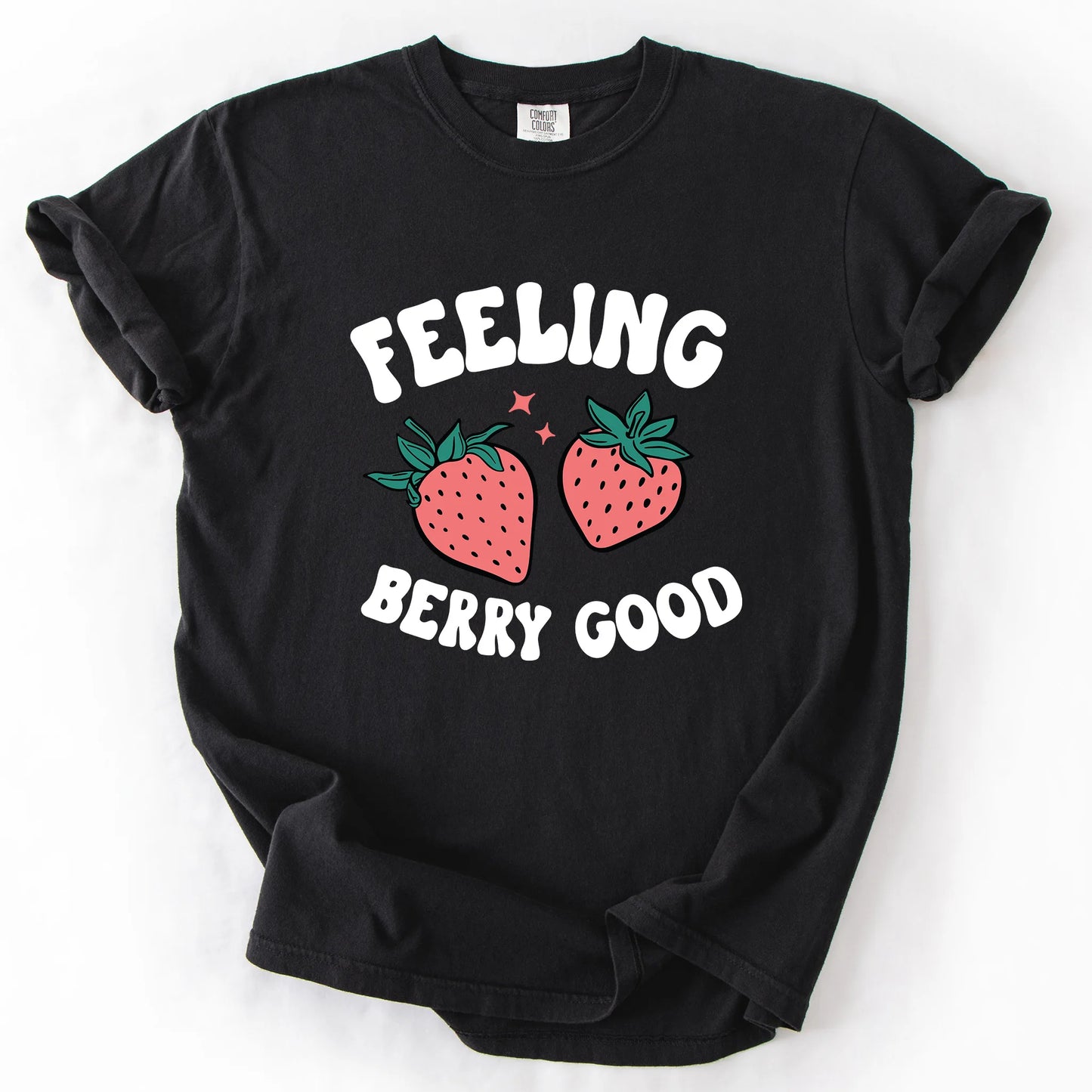 Feeling Berry Good T-Shirt
