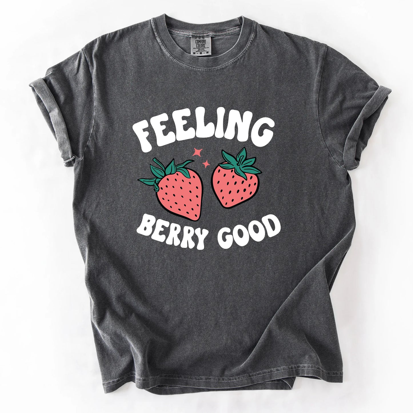 Feeling Berry Good T-Shirt