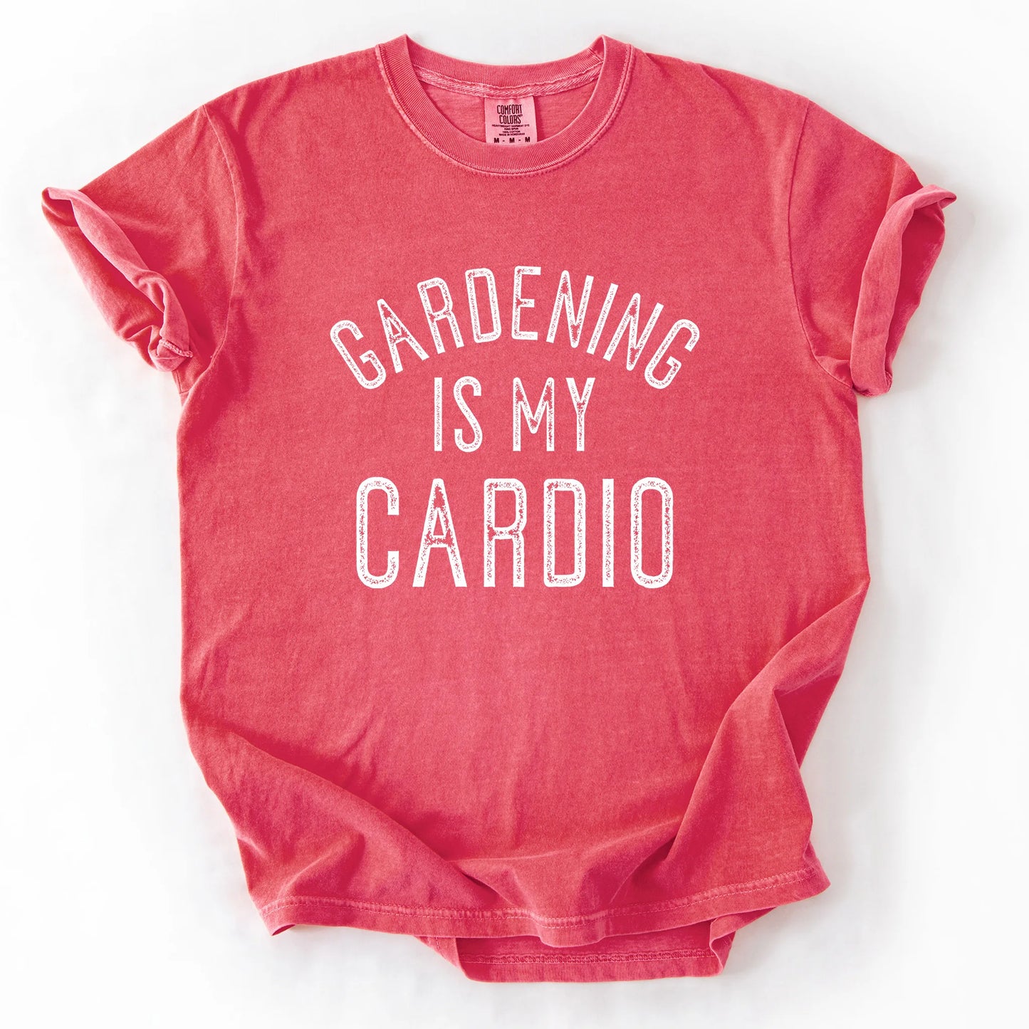 Gardening Is My Cardio T-Shirt