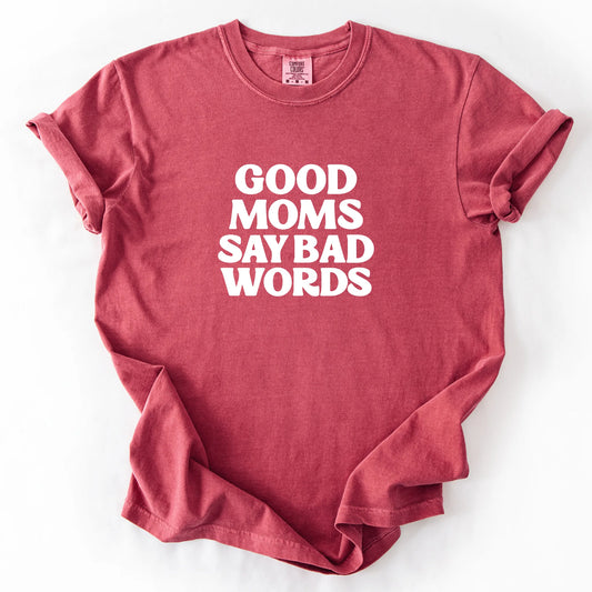 Good Moms Say Bad Words T-Shirt