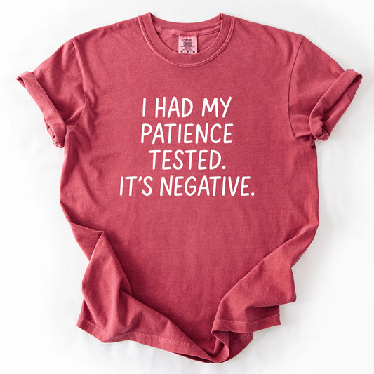 I Had My Patience Tested It's Negative T-Shirt