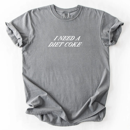 I Need A Diet Coke T-Shirt