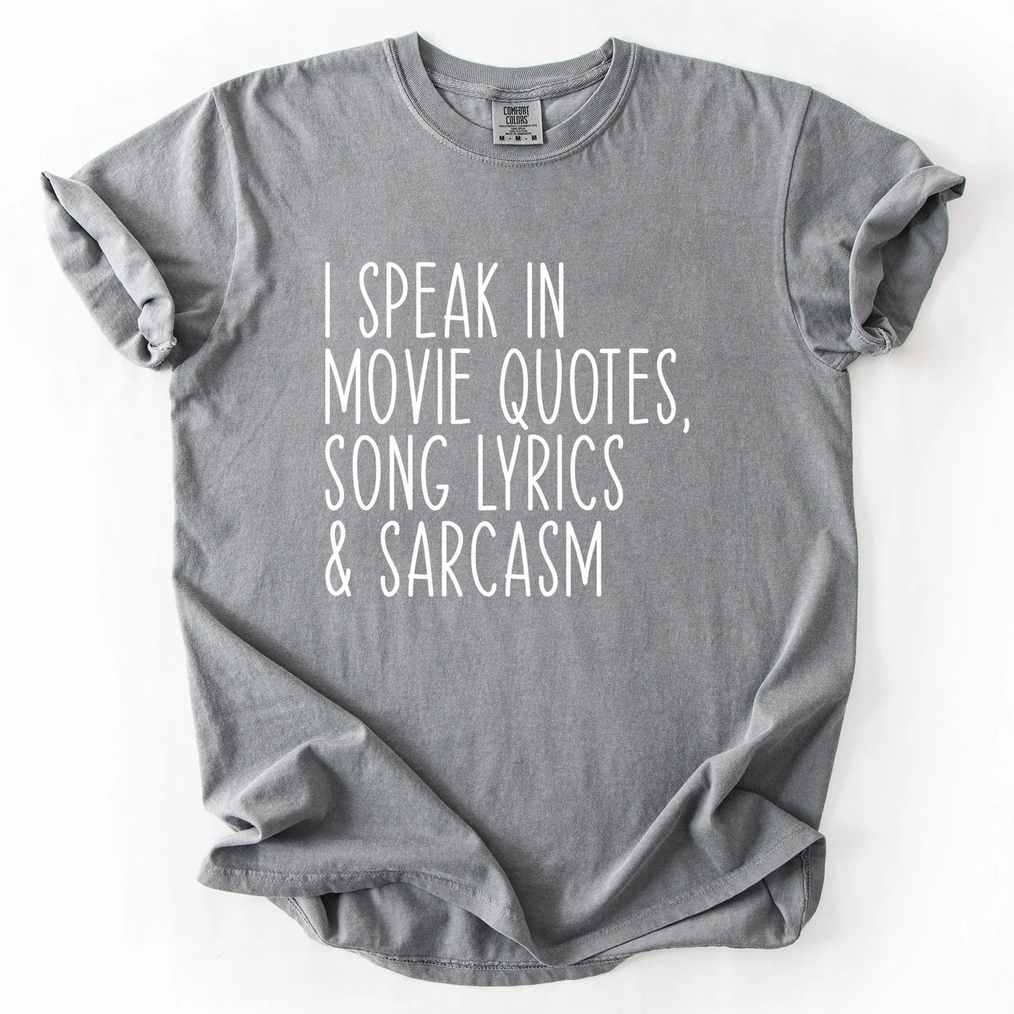I Speak In Movie Quotes Song Lyrics And Sarcasm T-Shirt