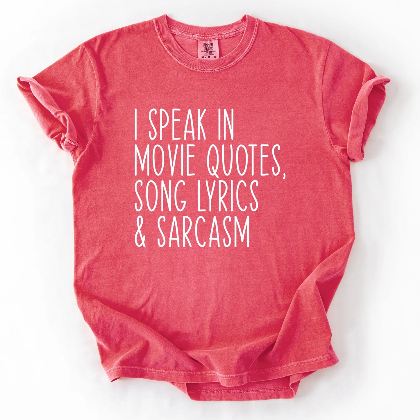 I Speak In Movie Quotes Song Lyrics And Sarcasm T-Shirt