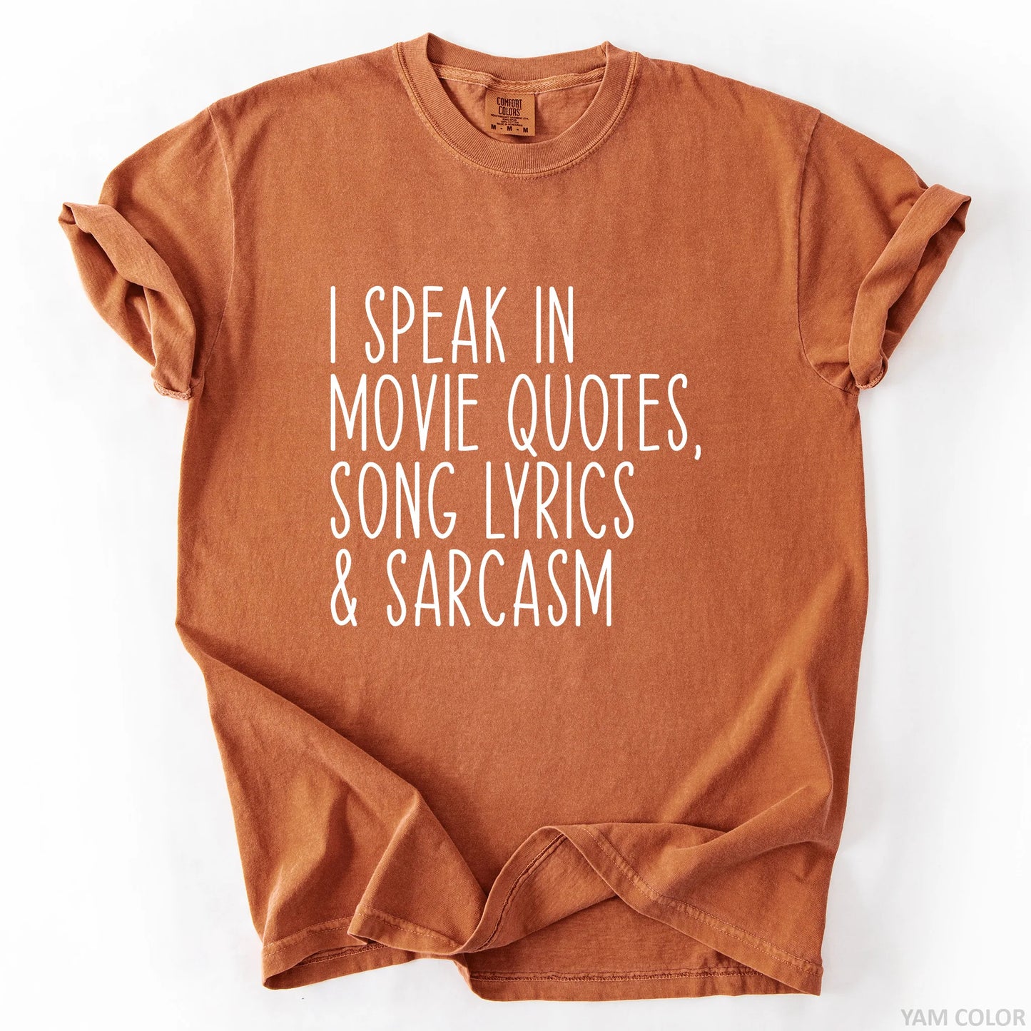 I Speak In Movie Quotes Song Lyrics And Sarcasm T-Shirt