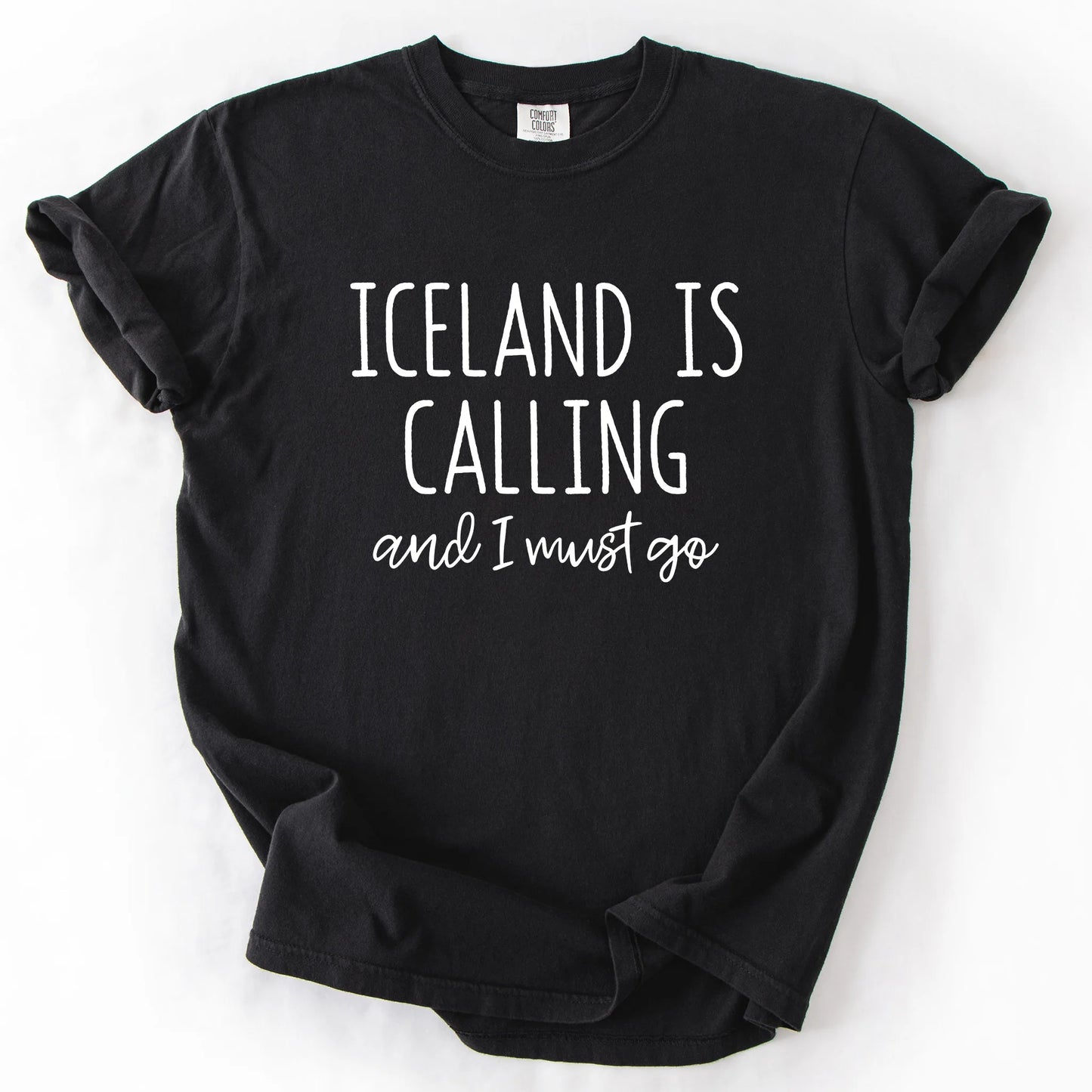 Iceland Is Calling And I Must Go T-Shirt