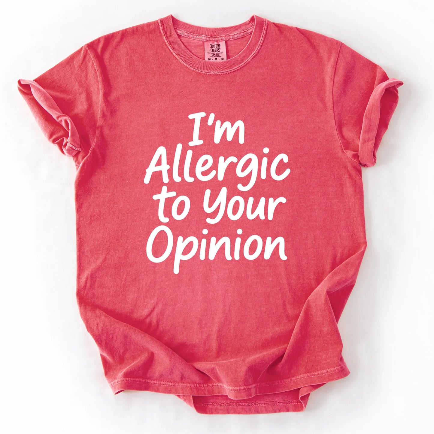 I'm Allergic To Your Opinion T-Shirt