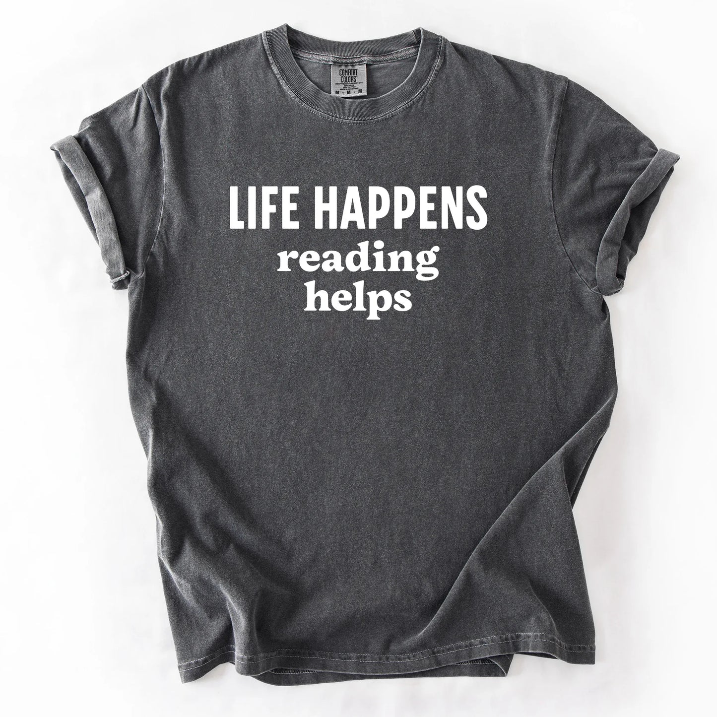 Life Happens Reading Helps T-Shirt