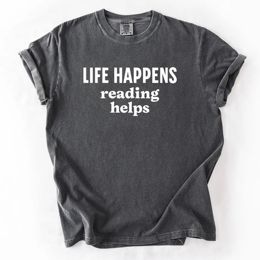 Life Happens Reading Helps T-Shirt