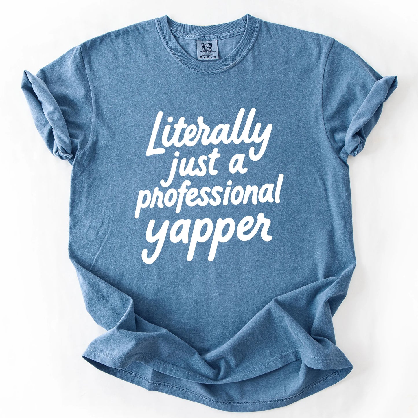 Literally Just A Professional Yapper T-Shirt