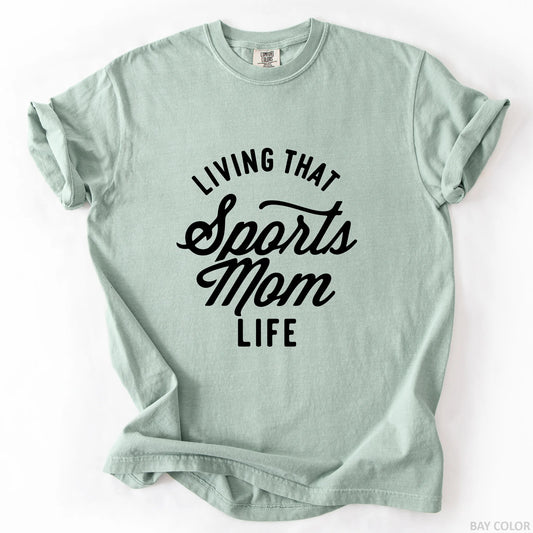 Living That Sports Mom Life T-Shirt