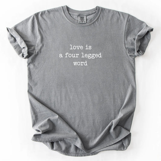 Love Is A Four Legged Word T-Shirt