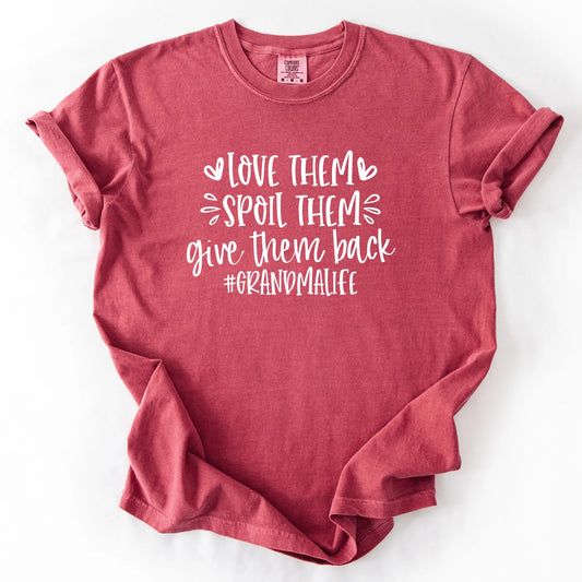Love Them Spoil Them Give Them Back Grandmalife T-Shirt