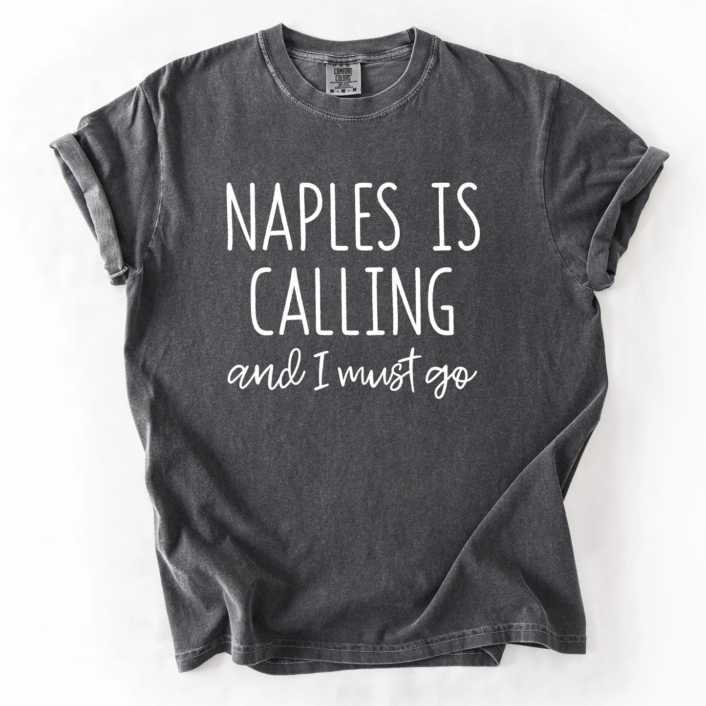 Naples Is Calling And I Must Go T-Shirt