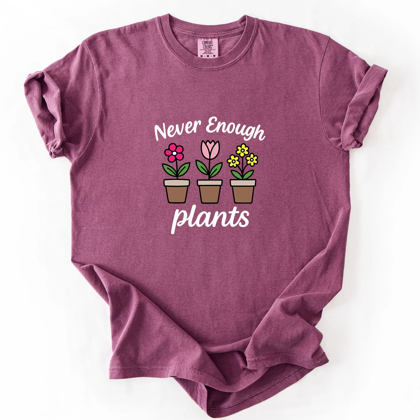 Never Enough Plants T-Shirt