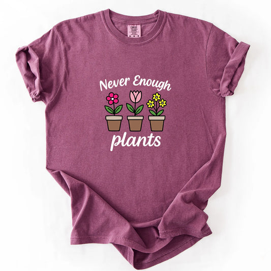 Never Enough Plants T-Shirt