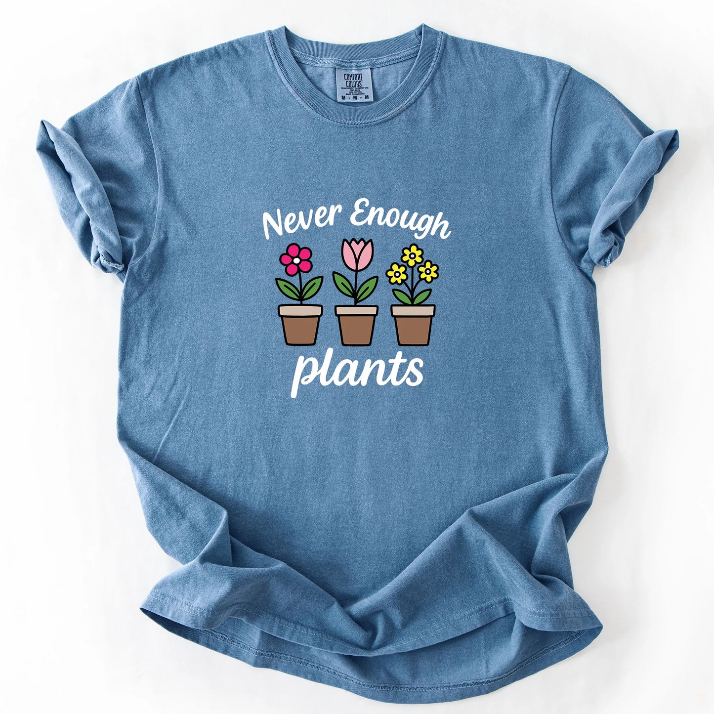 Never Enough Plants T-Shirt