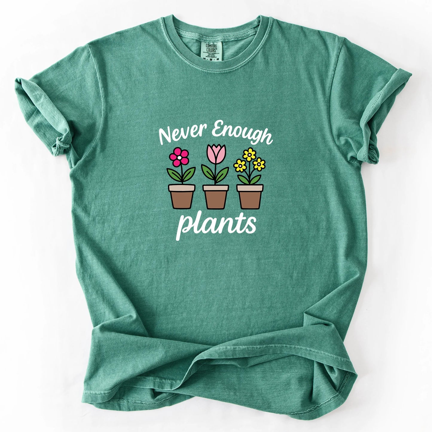 Never Enough Plants T-Shirt