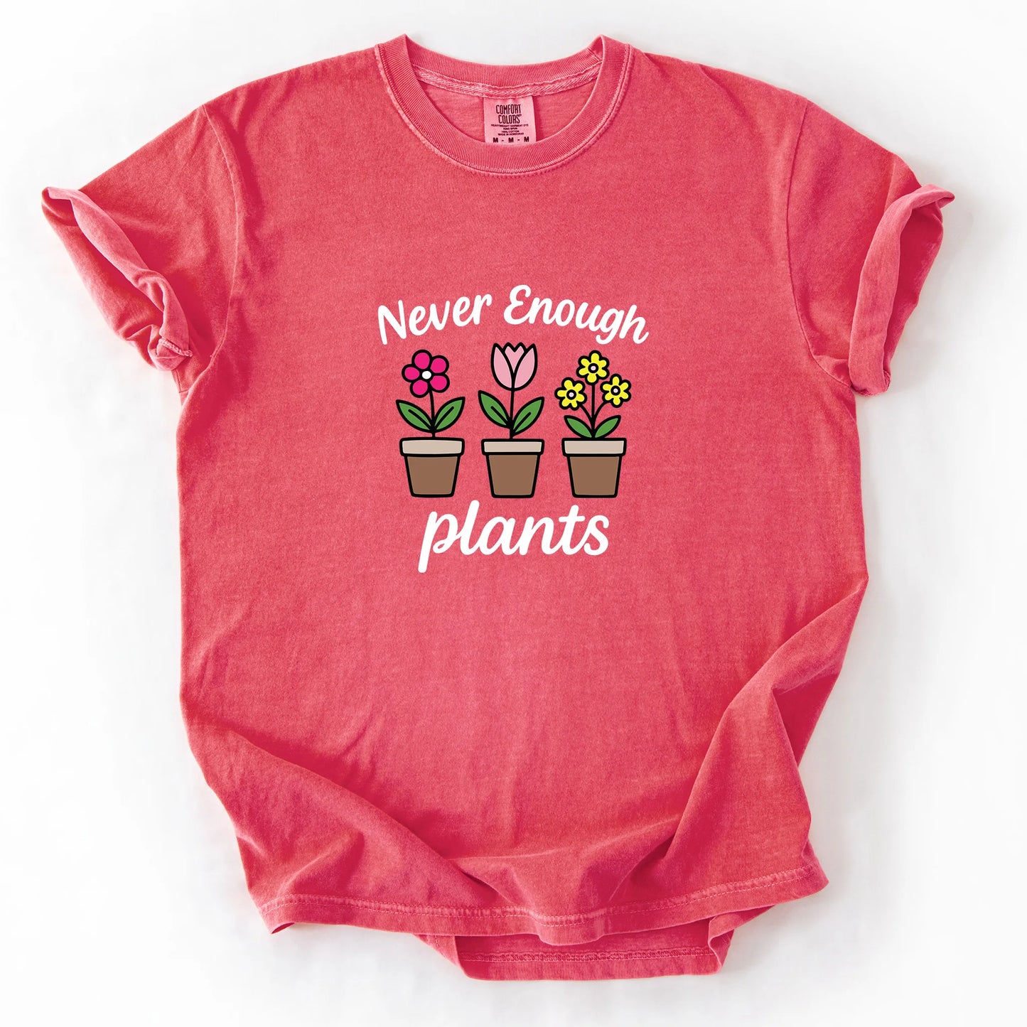 Never Enough Plants T-Shirt