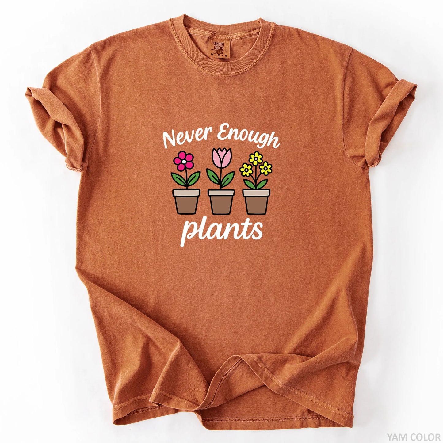 Never Enough Plants T-Shirt