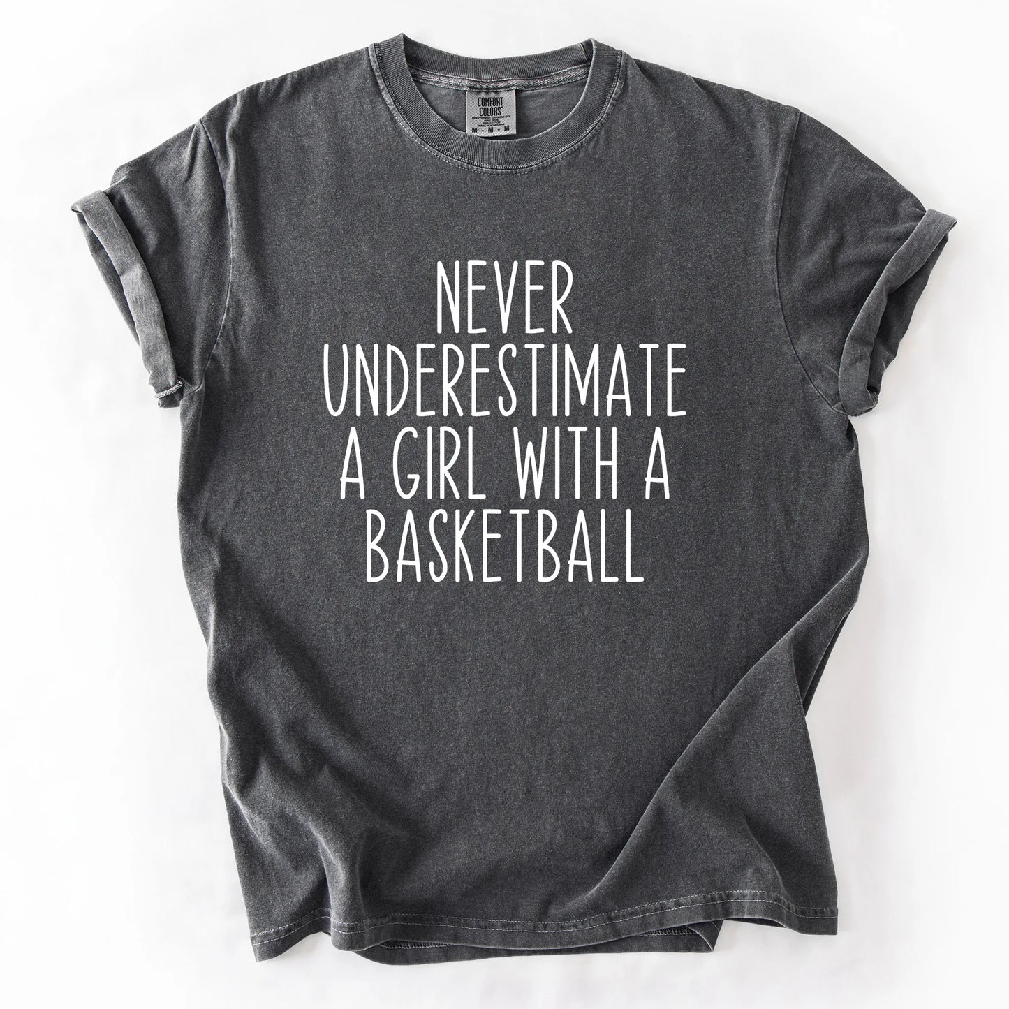 Never Underestimate A Girl With A Basketball T-Shirt