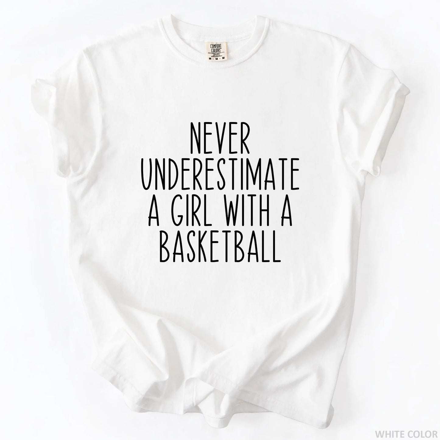 Never Underestimate A Girl With A Basketball T-Shirt