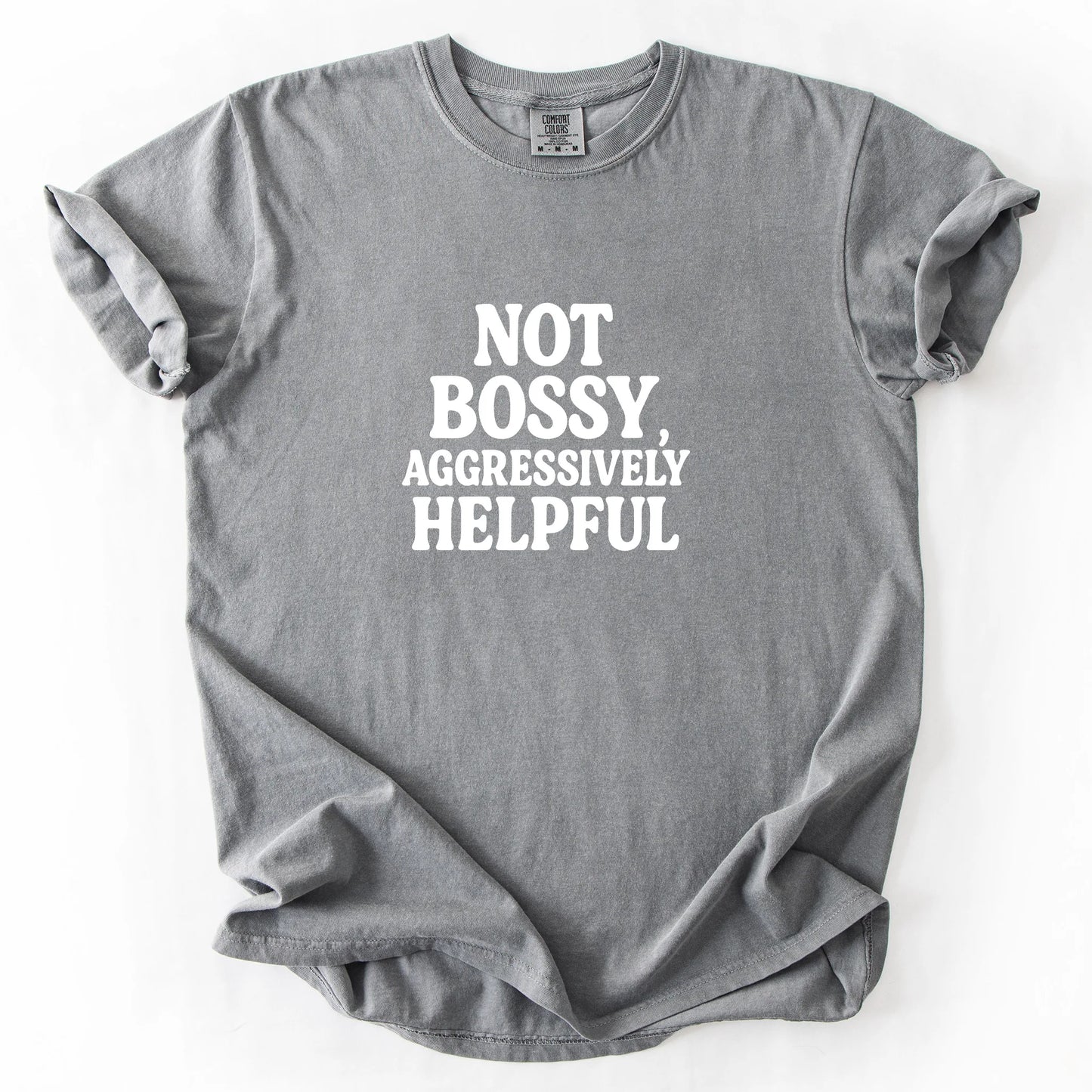 Not Bossy Aggressively Helpful T-Shirt