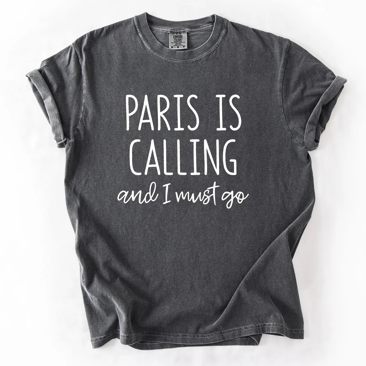 Paris Is Calling And I Must Go T-Shirt