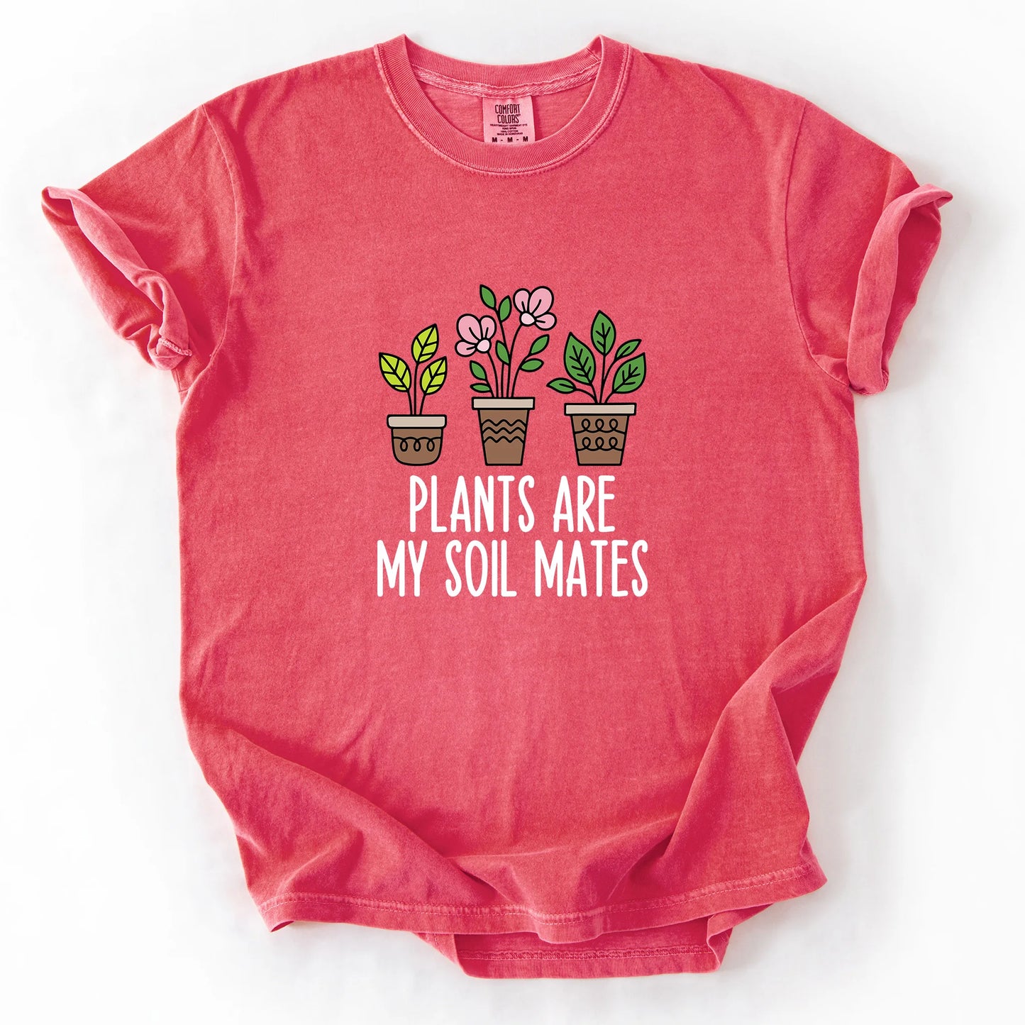 Plants Are My Soil Mates T-Shirt