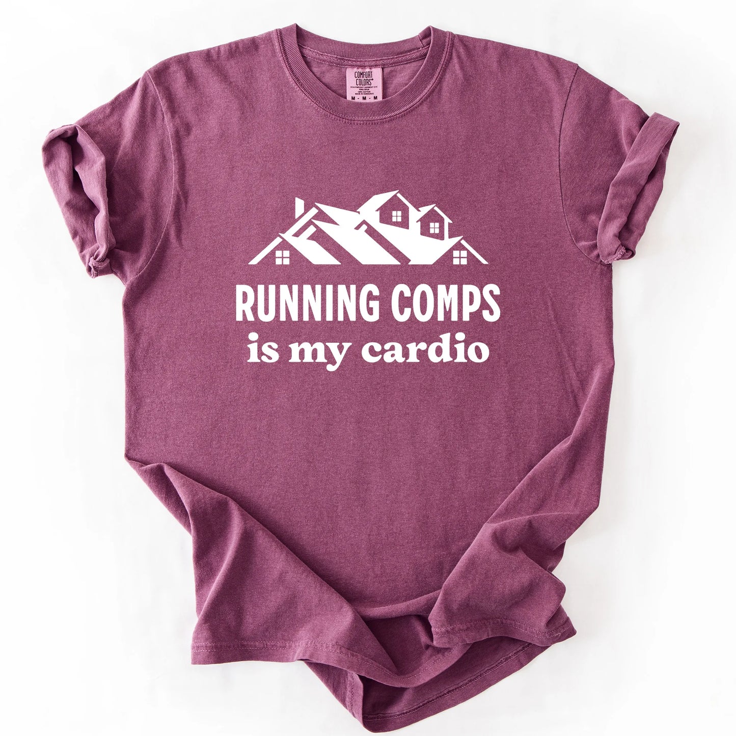 Running Comps Is My Cardio T-Shirt