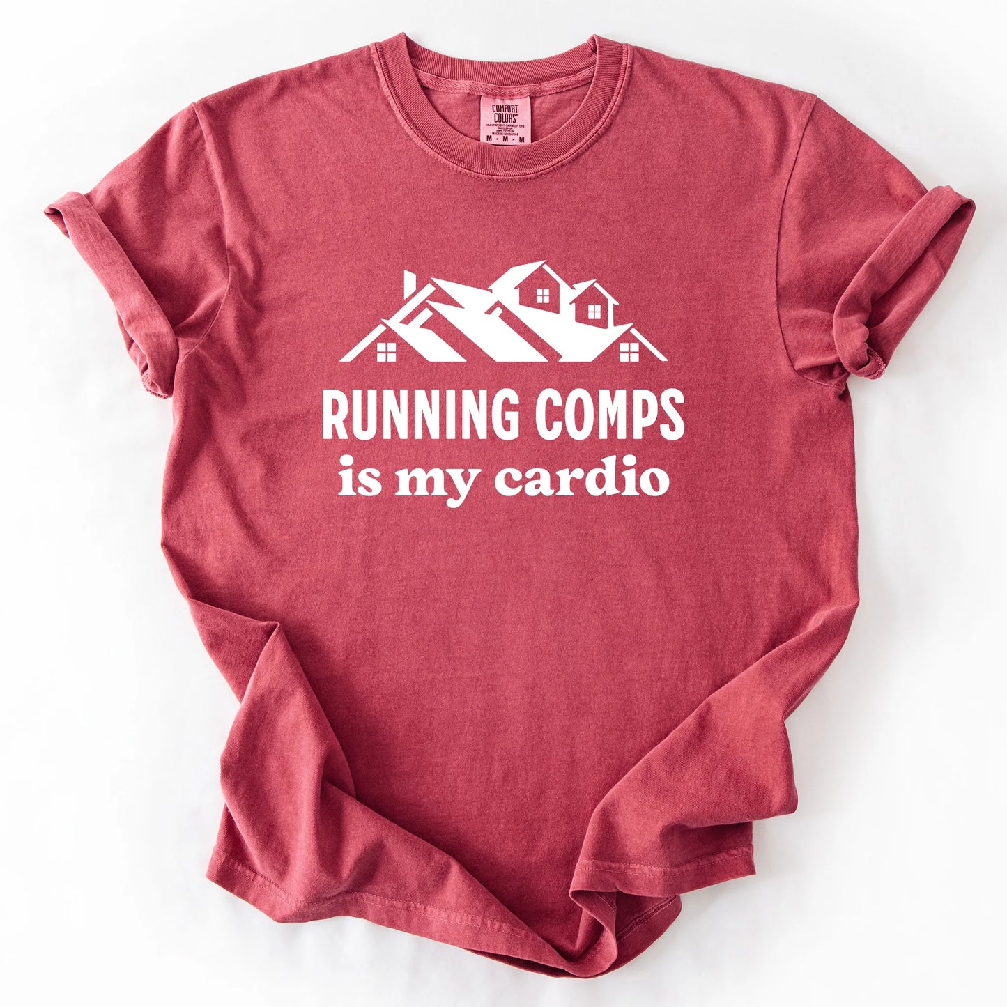 Running Comps Is My Cardio T-Shirt