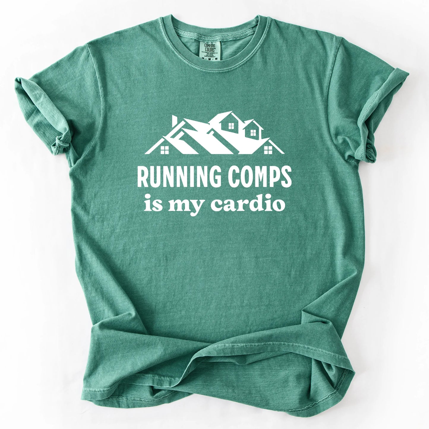 Running Comps Is My Cardio T-Shirt
