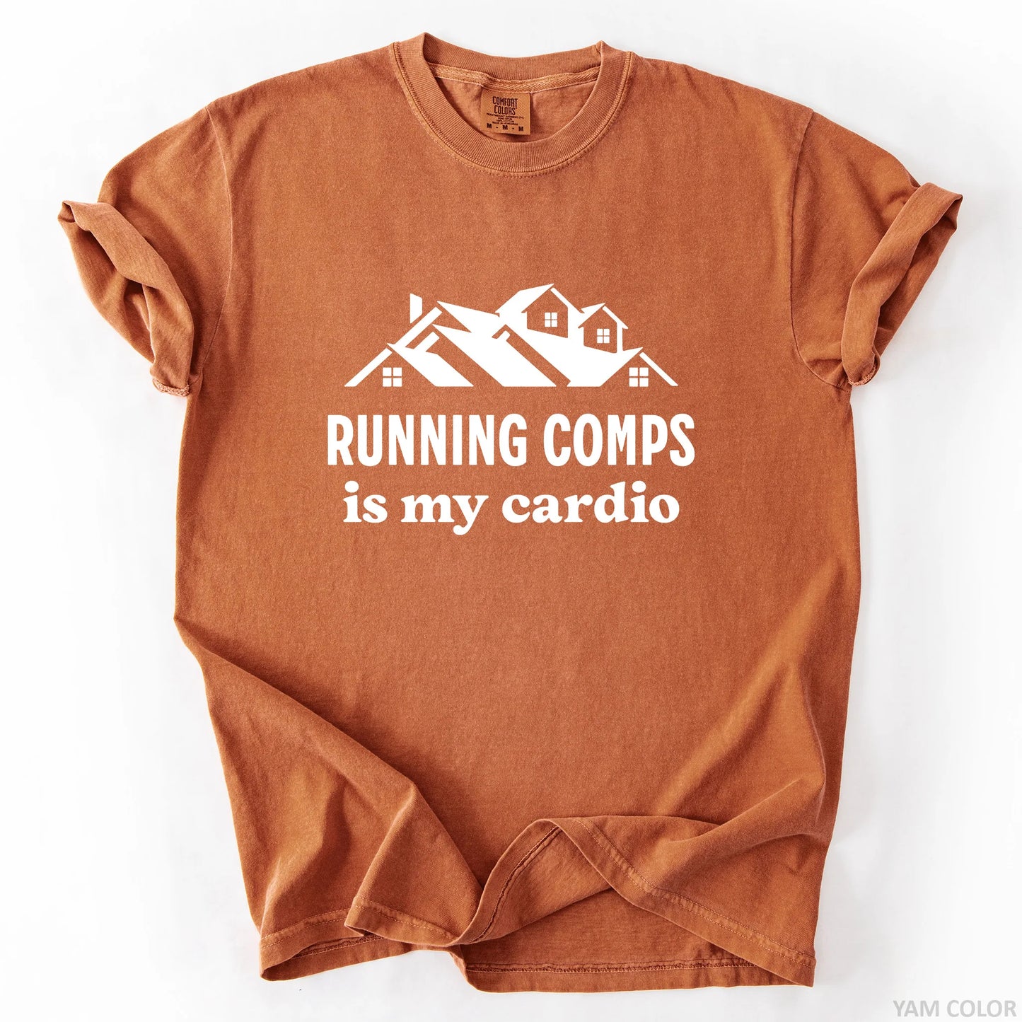 Running Comps Is My Cardio T-Shirt