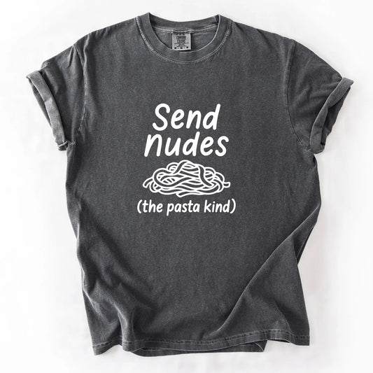 Send Nudes The Pasta Kind T-Shirt