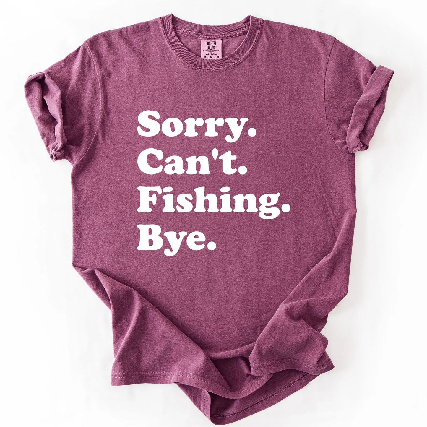Sorry Can't Fishing Bye T-Shirt