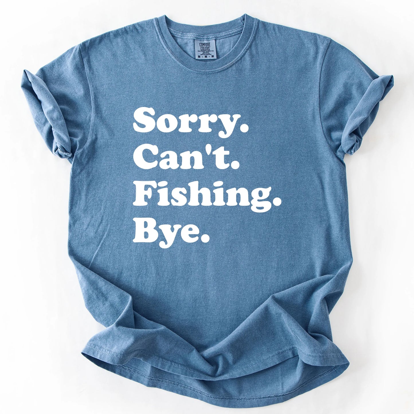 Sorry Can't Fishing Bye T-Shirt