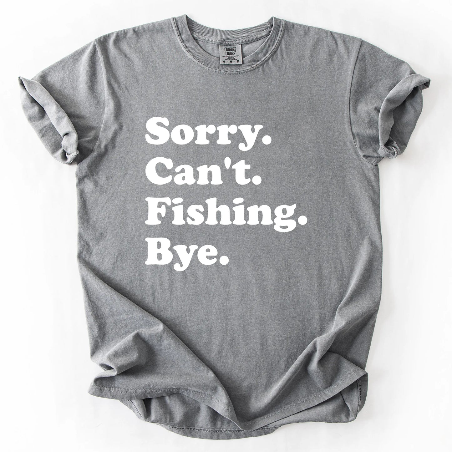 Sorry Can't Fishing Bye T-Shirt