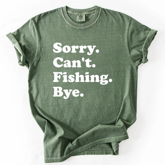 Sorry Can't Fishing Bye T-Shirt
