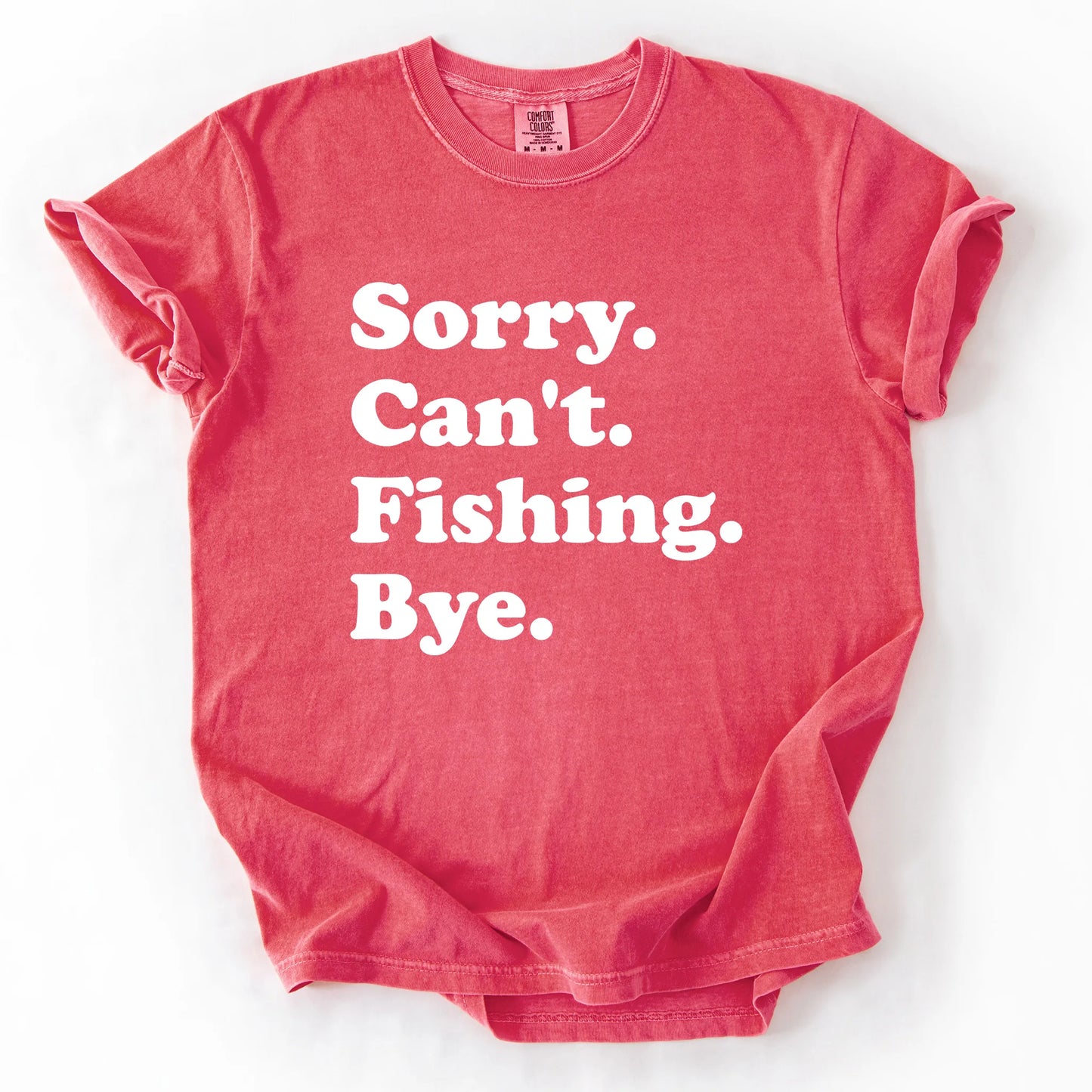 Sorry Can't Fishing Bye T-Shirt