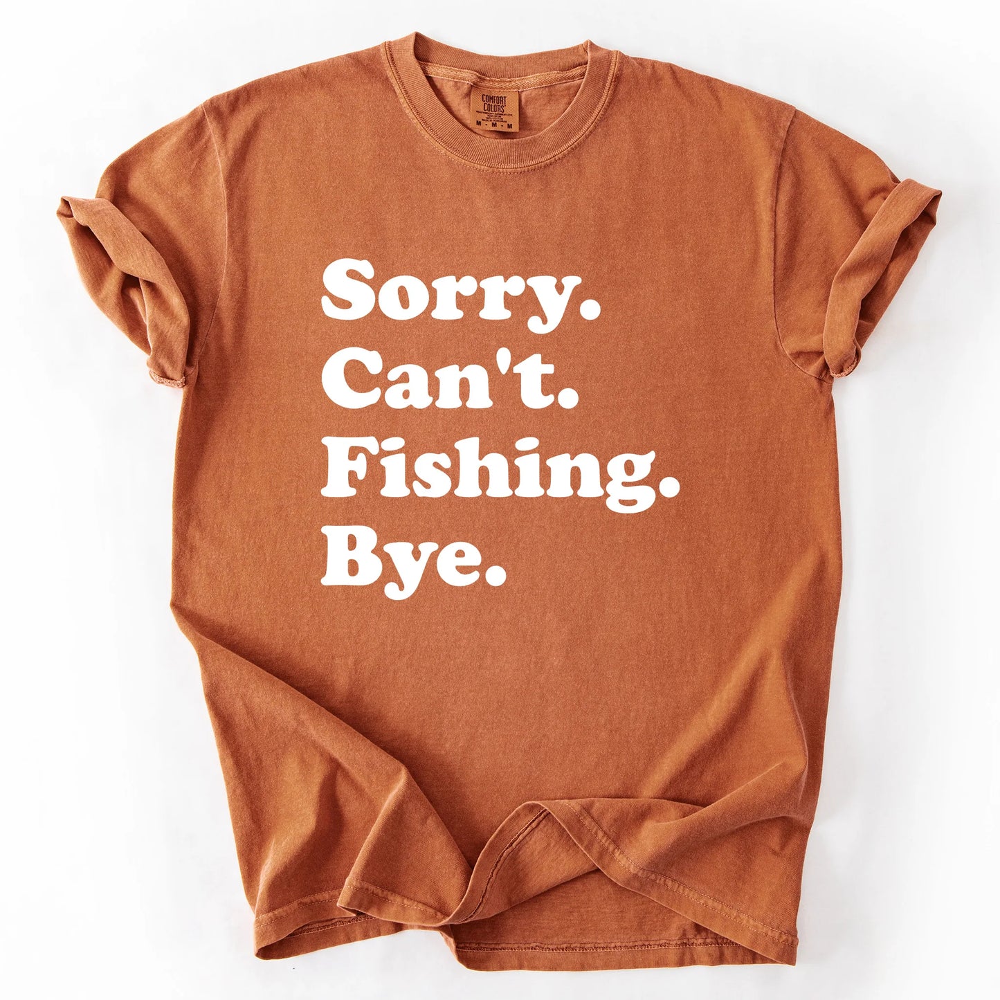 Sorry Can't Fishing Bye T-Shirt