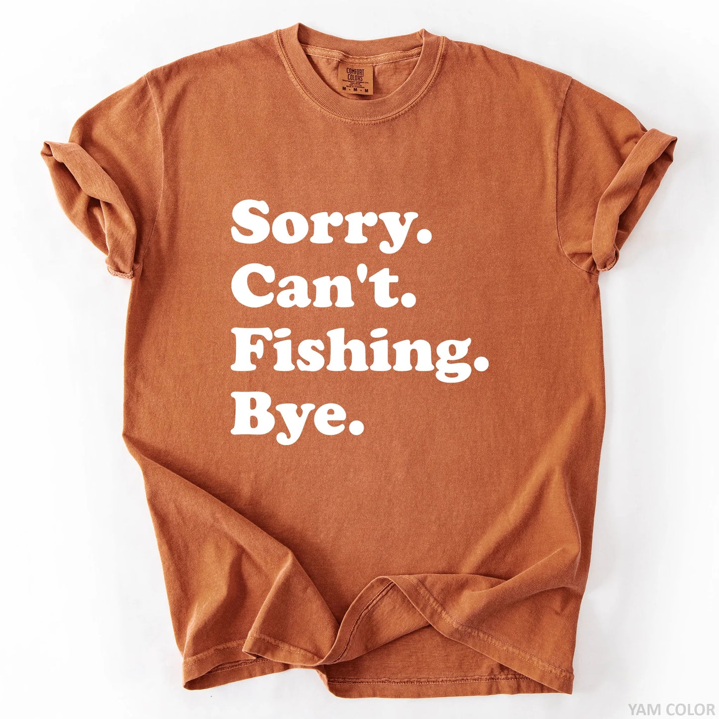 Sorry Can't Fishing Bye T-Shirt