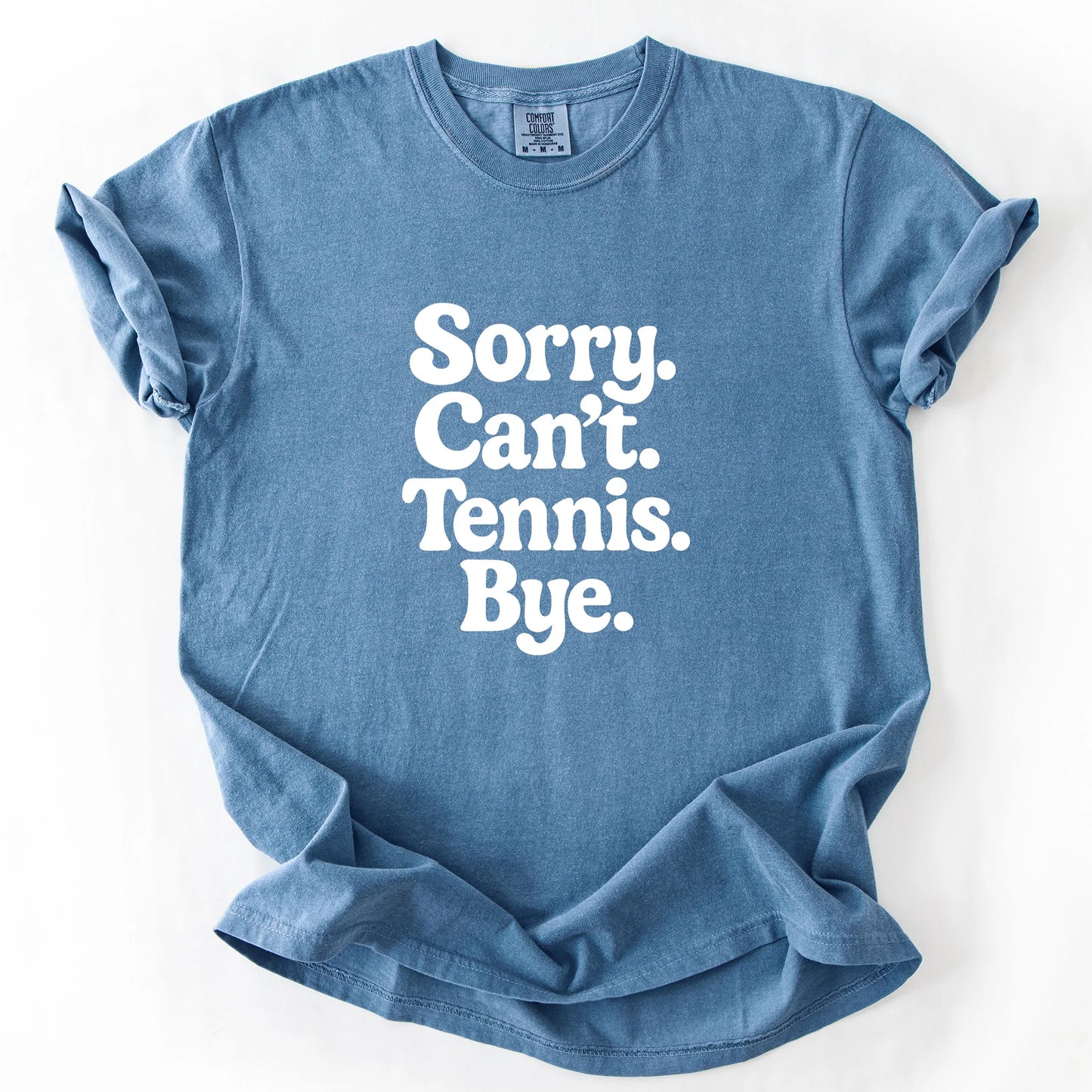 Sorry Can't Tennis Bye T-Shirt