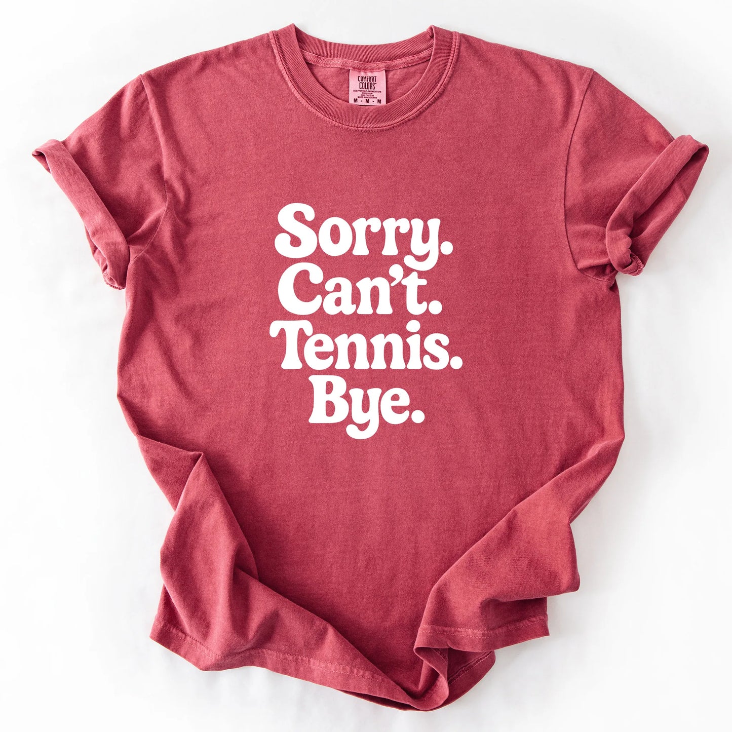 Sorry Can't Tennis Bye T-Shirt