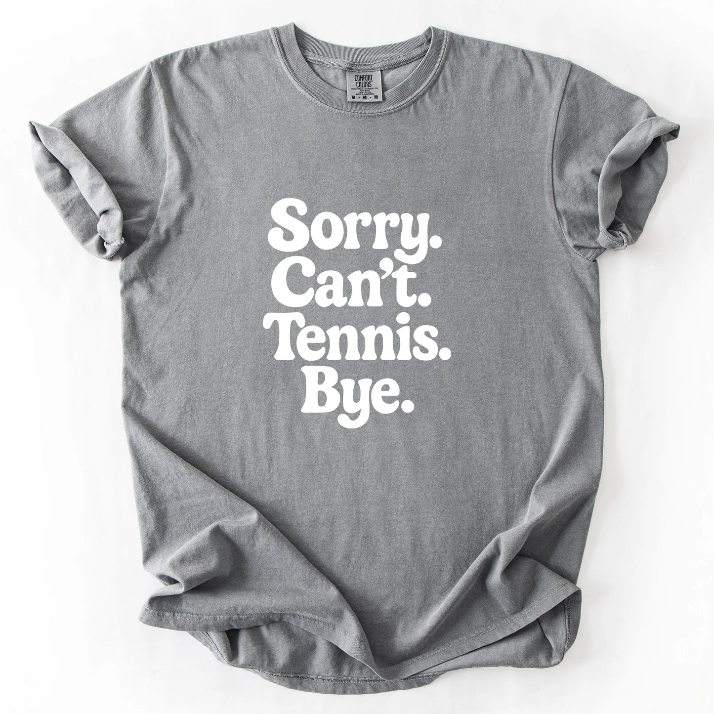 Sorry Can't Tennis Bye T-Shirt